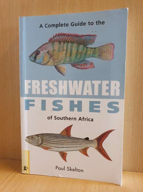 A Complete Guide to the Freshwater Fishes of Southern Africa: Paul Skelton (Paperback)