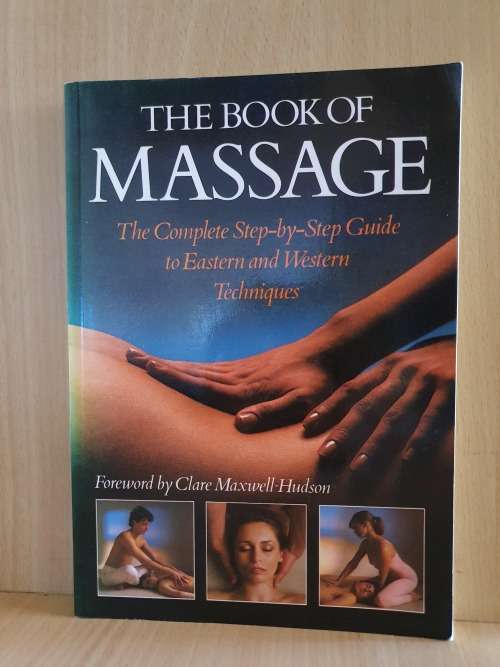 The Book of Massage - The complete step-by-step guide to eastern and western techniques