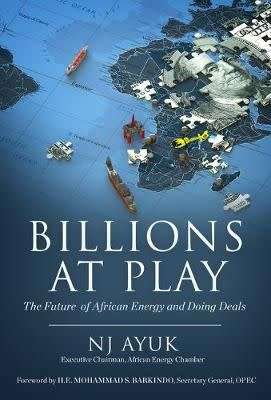 Billions at Play - The Future of African Energy and Doing Deals : NJ Ayuk (Paperback)