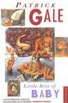 Little Bits of Baby: Patrick Gale (Paperback)