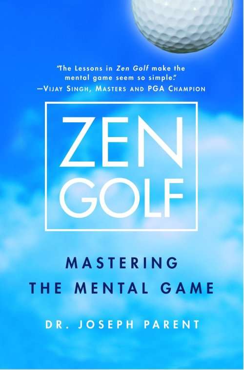 Zen Golf - Mastering the Mental Game: Dr. Joseph Parent (Hardcover)