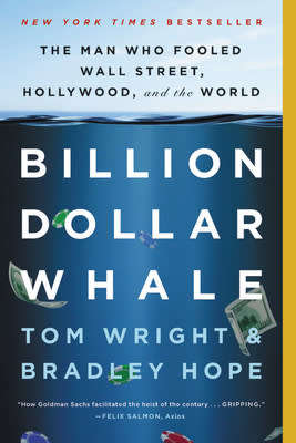 Billion Dollar Whale - The Man Who Fooled Wall Street, Hollywood and the World: Tom Wright