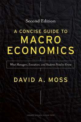A Concise Guide to Macro Economics : David A. Moss (Hardcover) Second Edition)