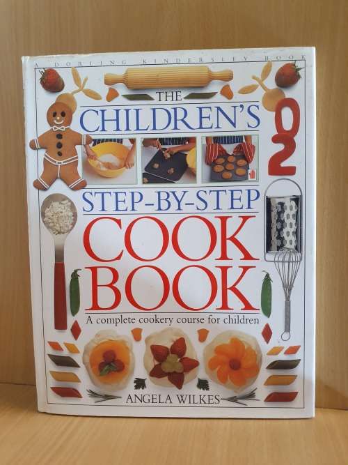 The Children`s Step-by-Step Cookbook: Angela Wilkes (hardcover)