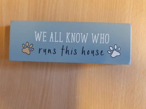 Wooden Display - `We All Know Who Runs This House` - 14cm x 5cm