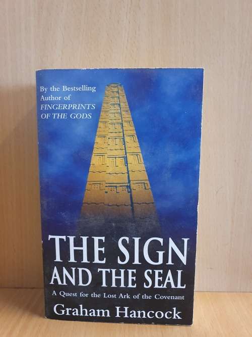 The Sign and the Seal: The Quest for the Lost Ark of the Covenant by Graham Hancock