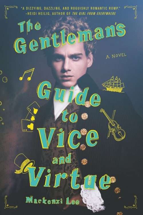 The Gentleman`s Guide to Vice and Virtue: Mackenzi Lee (Paperback)