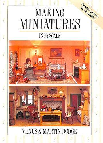 Making Miniatures in 1/2 Scale : Venus and Martin Dodge (Paperback)