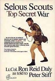 Selous Scouts Top Secret War : Lt. Col. Ron Reid Daly as told to Peter Stiff