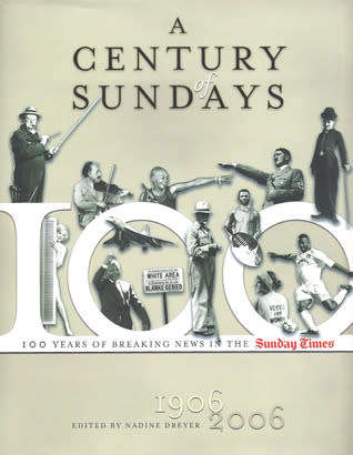 A Century of Sundays - 100 Years of Breaking News in The Sunday Times: Nadine Dreyer