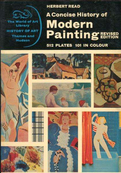 A Concise History of Modern Painting : Herbert Read (512 plates 101 in colour)