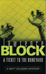A Ticket to the Boneyard : Lawrence Block (Paperback)