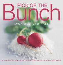 Pick of the Bunch - Vegetarian Recipes by Lynn Bedford Hall (Paperback)
