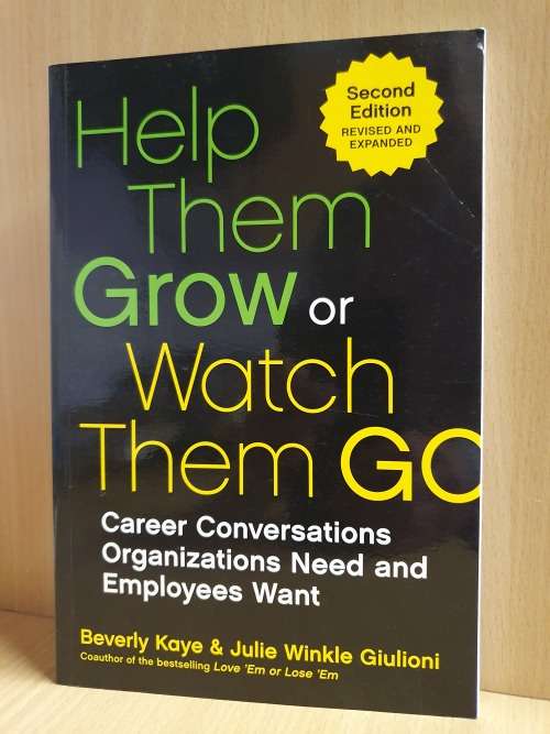 Help Them Grow or Watch them Go: Beverley Kaye & Julie Winkle Giulioni (Paperback)