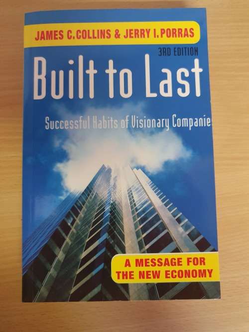Built to Last - Successful Habits of Visionary Companies: James C. Collins, Jerry I. Porras
