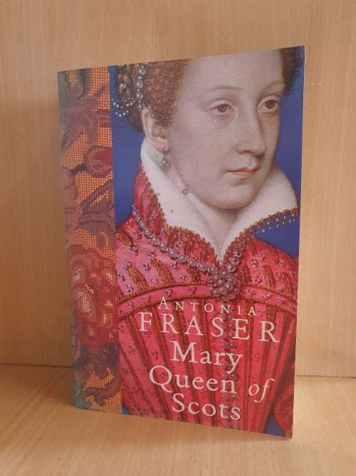 Mary Queen of Scots: Antonia Fraser (Paperback)