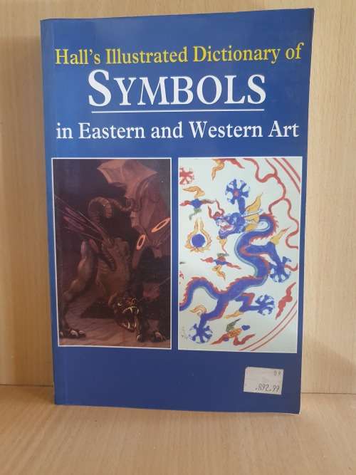 Hall`s Illustrated Dictionary of Symbols in Eastern and Western Art: James Hall (Paperback)
