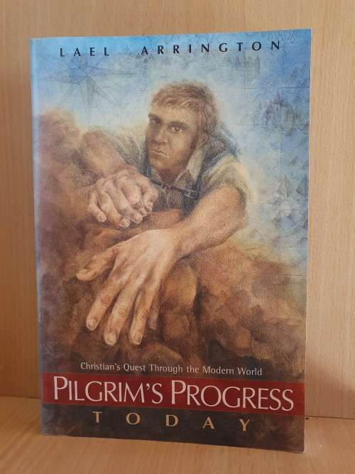 Pilgrim`s Progress Today (Christian`s Quest Through The Modern World) Lael Arrington