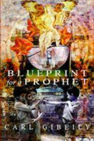 Blueprint for a Prophet: Carl Gibeily (Hardcover)
