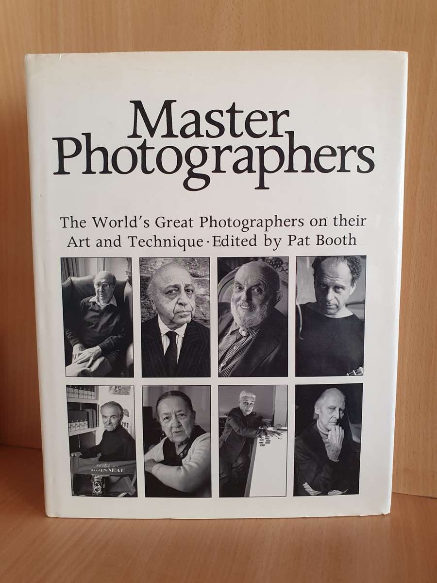 Master Photographers - The World`s Great Photographers on their Art and Technique: Pat Booth