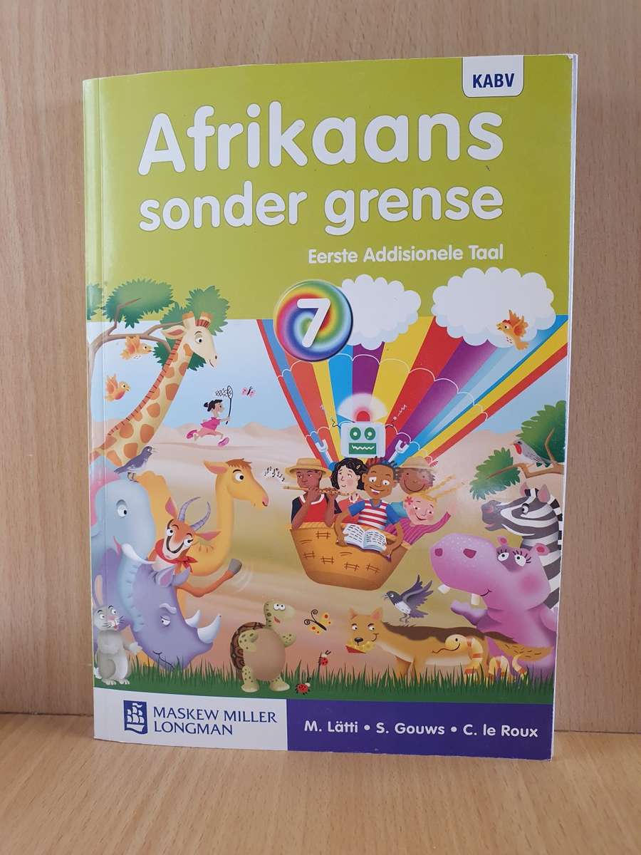 Afrikaans sonder grense - Eerste Addisionale Taal : M. Latti, S. Gouws, C le Roux