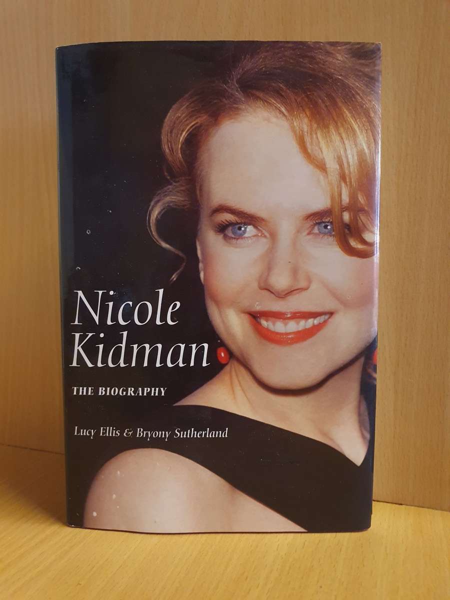 Nicole Kidman- The Biography : Lucy Ellis & Bryony Sutherland (Hardcover)