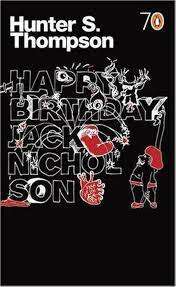 Happy Birthday, Jack Nicholson: Hunter S. Thompson (Paperback)