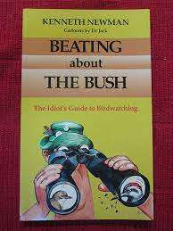 Beating about The Bush: The Idiot`s Guide to Birdwatching - Kenneth Newman (Paperback)