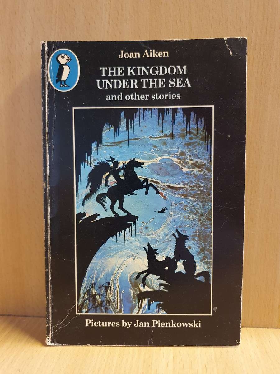 The Kingdom Under the Sea and Other Stories: Joan Aiken (Paperback)