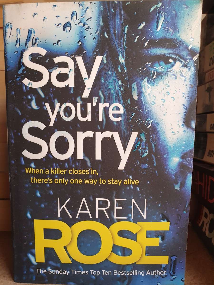 Say You`re Sorry: Karen Rose (Paperback)