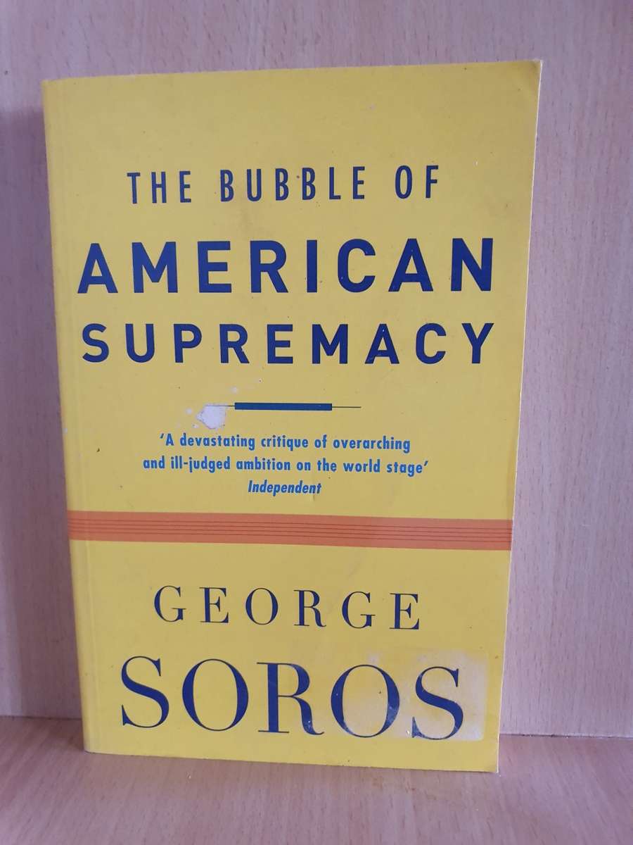 The Bubble of American Supremacy:  George Soros (Paperback)