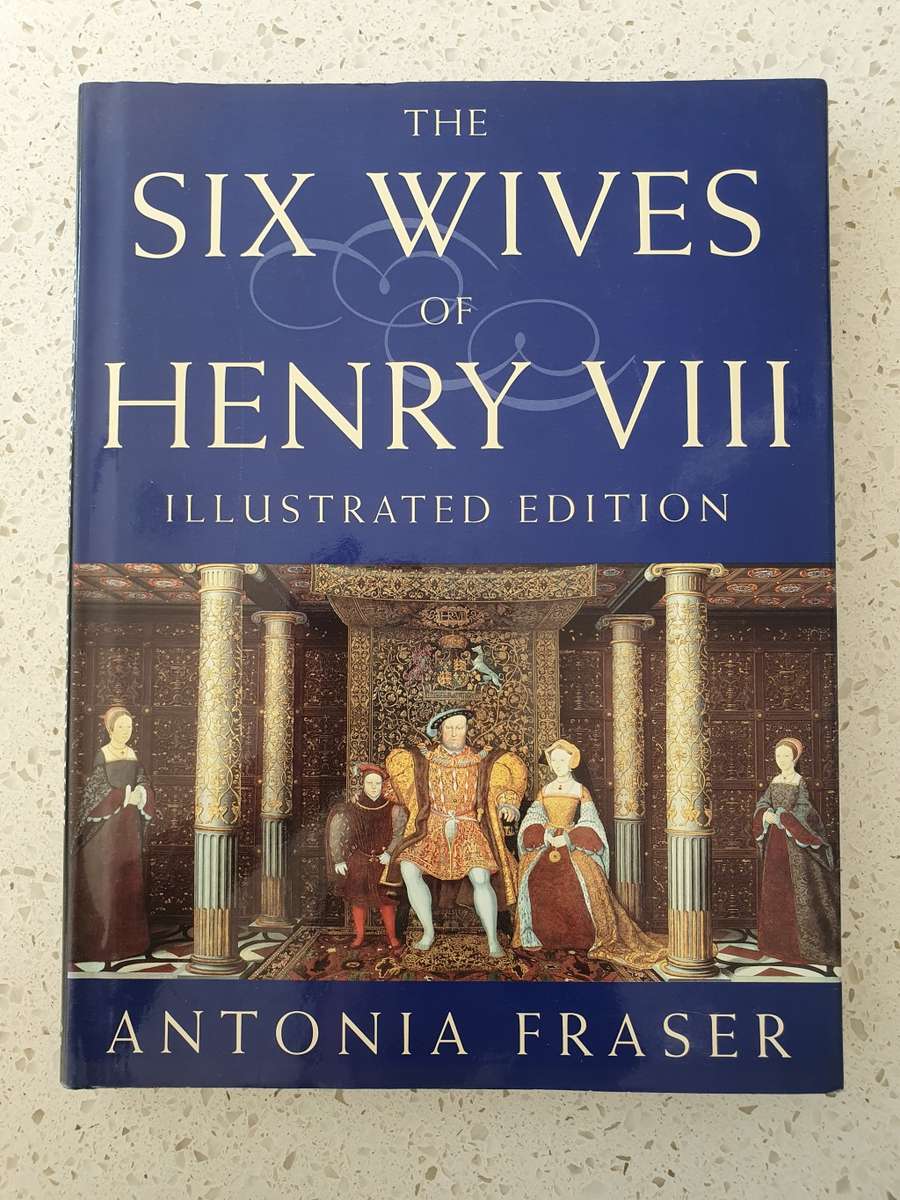 The Six Wives of Henry VIII (Illustrated Edition) Antonia Fraser (Hardcover)