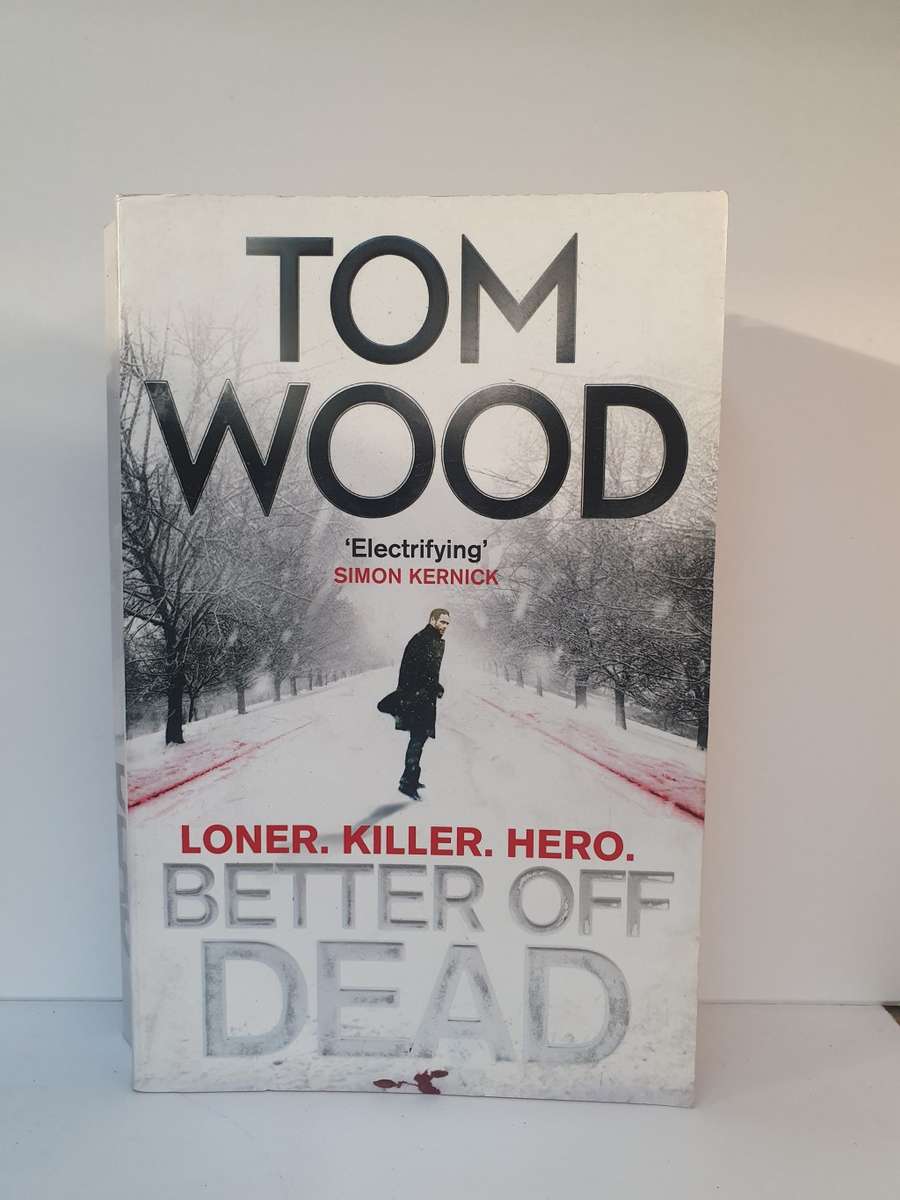 Better Off Dead: Tom Wood (Paperback)