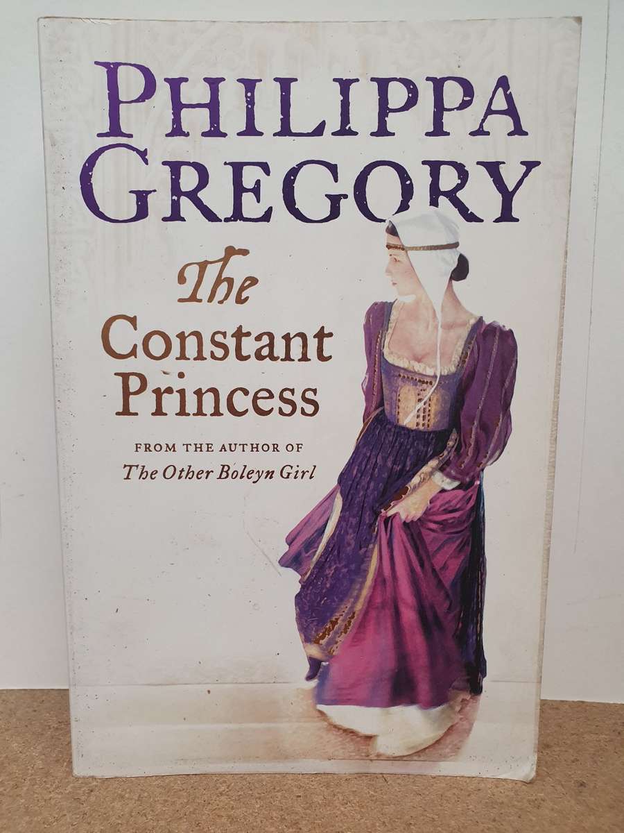 The Constant Princess: Philippa Gregory (Paperback)