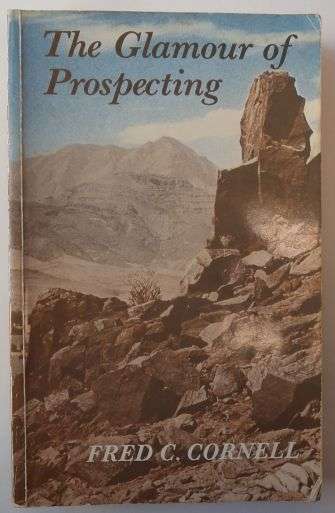 THE GLAMOUR OF PROSPECTING by Fred C. Cornell