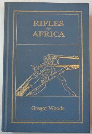 RIFLES FOR AFRICA by Gregor Woods  (signed limited edition)