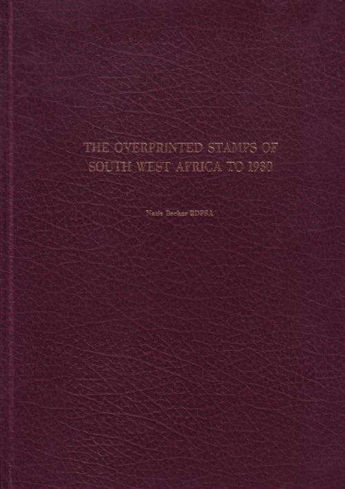 THE OVERPRINTED STAMPS OF SWA TO 1930 by Natie Becker