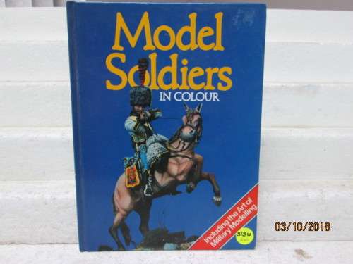 MODEL TOY SOLDIER BOOK : MODEL SOLDIERS IN COLOUR - LOT 313U