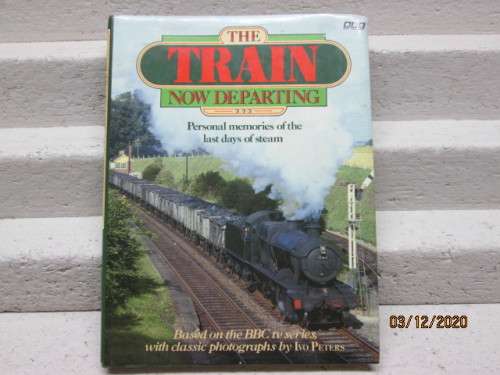 THE RAIL NOW DEPARTING - HARD COVER BOOK