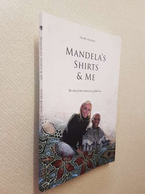 Mandela's Shirts & Me - By Desre Buirski - Signed Copy