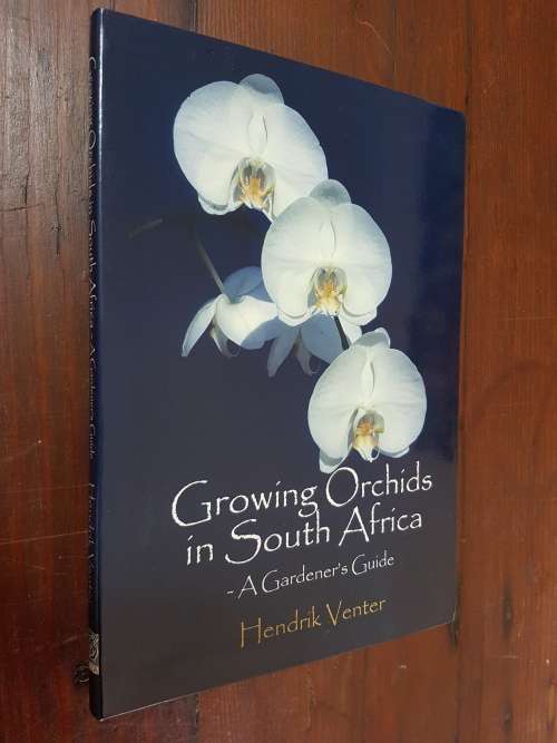 Growing Orchids In South Africa A Gardener`s Guide - by Hendrik Venter