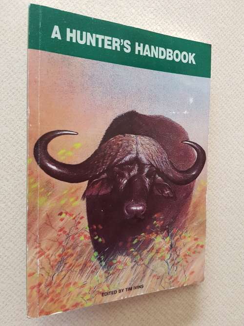 A Hunter`s Handbook - Edited by Tim Ivins