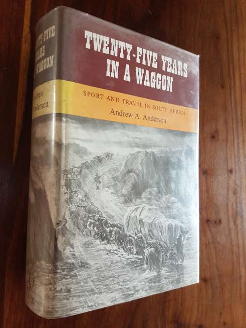 Twenty-Five Years In A Waggon - By Andrew A. Anderson