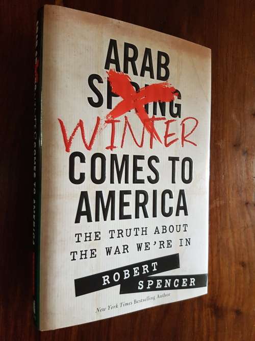 Arab Winter Comes To America - By Robert Spencer