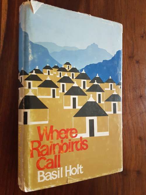 Where Rainbirds Call A Record Of The Transkei - By Basil Holt