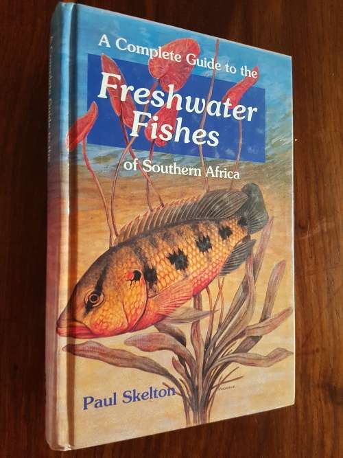 A Complete Guide To The Freshwater Fishes Of Southern Africa - By Paul Skelton