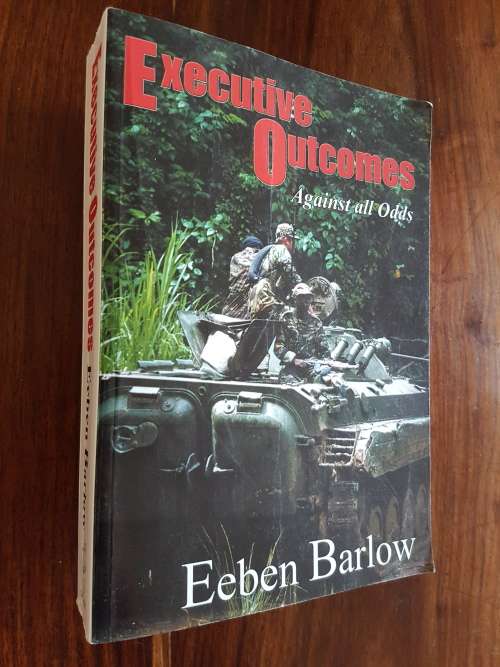 Executive Outcomes - Against All Odds - By Eeben Barlow