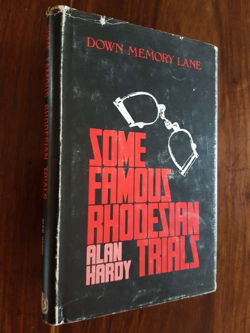 Some Famous Rhodesian Trials - By Alan Hardy
