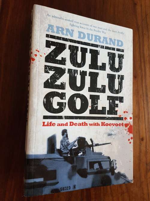 Zulu Zulu Golf - Life And Death With Koevoet - By Arn Durand