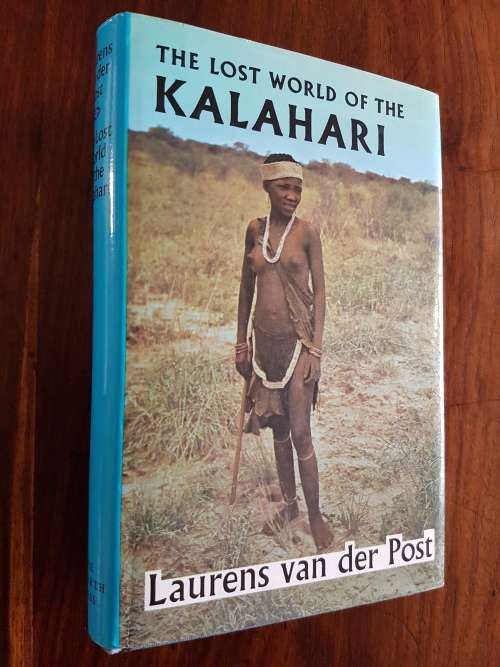 The Lost World Of The Kalahari - By Laurens Van Der Post